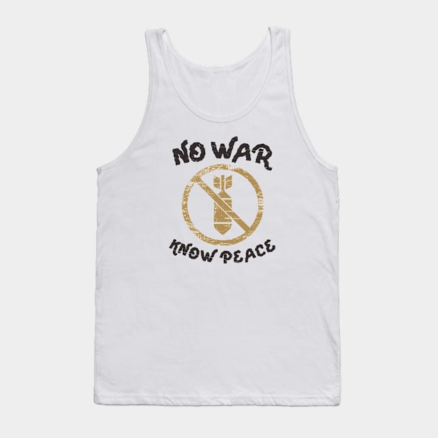 No War, Know Peace Tank Top by Distant War